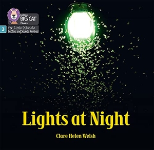 Welsh, Clare Helen. Lights at Night - Phase 3 Set 2. HarperCollins Publishers, 2022.