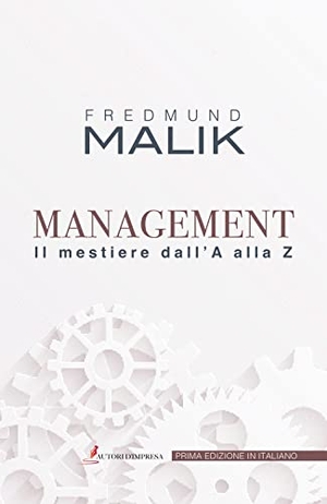 Malik, Fredmund. Management. Il mestiere dalla A alla Z. , 2022.
