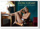 Erotik Fotoart - Frauen sexy & elegant (Wandkalender 2025 DIN A2 quer), CALVENDO Monatskalender