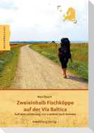 Zweieinhalb Fischköppe auf der Via Baltica