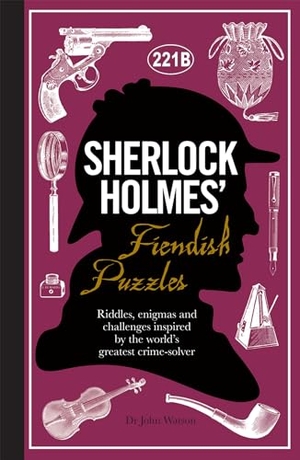 Dedopulos, Tim. Sherlock Holmes' Fiendish Puzzles - Riddles, enigmas and challenges. Headline Publishing Group, 2016.