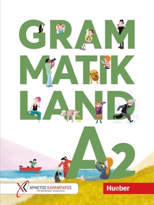 Frangou, Eleni / Kokkini, Eva et al. Grammatikland A2. Übungsgrammatik für Kinder und Jugendliche mit MP3-Download - Übungsgrammatik für Kinder und Jugendliche mit MP3-Download. Hueber Verlag GmbH, 2024.