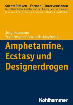 Daumann, Jörg / Euphrosyne Gouzoulis-Mayfrank. Amphetamine, Ecstasy und Designerdrogen. Kohlhammer W., 2015.