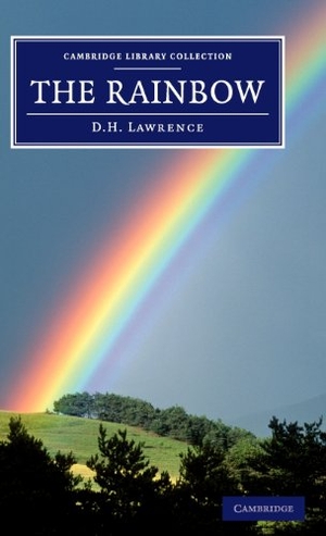 Lawrence, D. H. / David Herbert Lawrence. The Rainbow. Cambridge University Press, 2012.