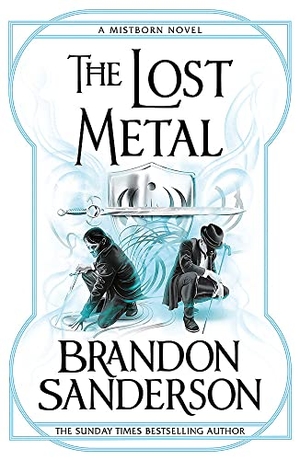 Sanderson, Brandon. The Lost Metal - A Mistborn Novel. Orion Publishing Group, 2022.