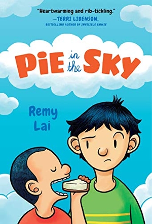 Lai, Remy. Pie in the Sky. Henry Holt & Company, 2019.