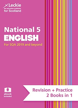 Valentine, Iain / Aitchison, Craig et al. Leckie National 5 English for Sqa 2019 and Beyond - Revision + Practice - 2 Books in 1 - Revise for N5 Sqa Exams. HarperCollins UK, 2020.