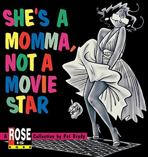 Brady, Pat. She's a Momma, Not a Movie Star. Andrews McMeel Publishing, 1996.