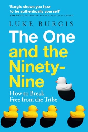 Burgis, Luke. The One and the Ninety-Nine - How to Break Free from the Tribe. Pan Macmillan, 2026.