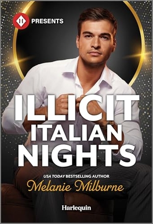 Milburne, Melanie. Illicit Italian Nights. Harlequin, 2025.