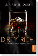 Dirty Rich - Gefährliches Geheimnis