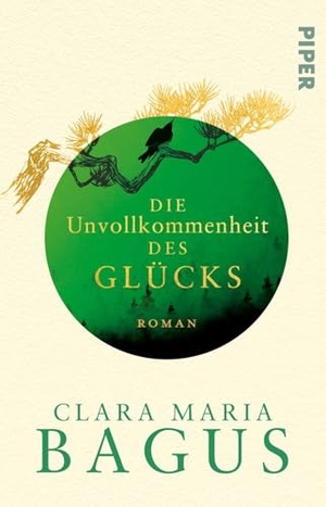 Bagus, Clara Maria. Die Unvollkommenheit des Glücks - Roman | Der neue Roman der SPIEGEL-Bestsellerautorin von 'Die Farbe von Glück' jetzt als Taschenbuch. Piper Verlag GmbH, 2026.