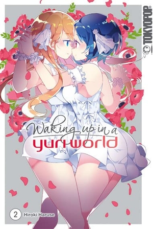 Haruse, Hiroki. Waking up in a Yuri World 02. TOKYOPOP GmbH, 2022.