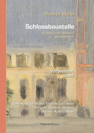 Wirth, Runhild. Schlossbaustelle - Verwendet / Used. PalmArtPress, 2026.