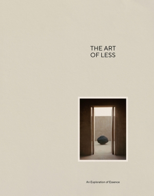 Gestalten / Iris Hempelmann et al (Hrsg.). Art of Less - An Exploration of Essence. Gestalten, 2026.