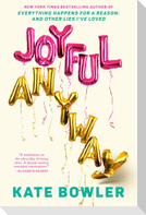 Joyful, Anyway