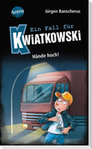 Ein Fall für Kwiatkowski (32). Hände hoch!