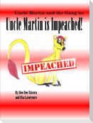 Uncle Martin is Impeached!