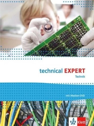 technical Expert Technik. Schülerbuch mit Medien-DVD - Schulbuch mit Medien-DVD. Klett Ernst /Schulbuch, 2010.