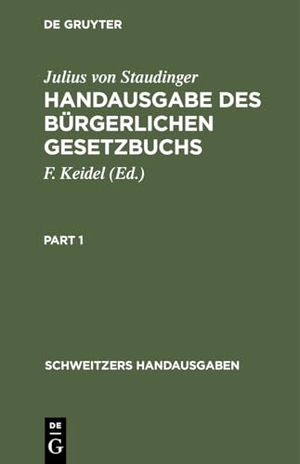 Staudinger, Julius Von. Handausgabe des Bürgerlichen Gesetzbuchs - Kommentar. De Gruyter, 1920.