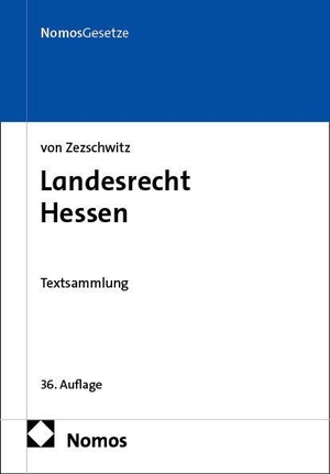 Zezschwitz, Friedrich Von (Hrsg.). Landesrecht Hessen - Textsammlung. Nomos Verlags GmbH, 2026.