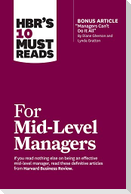 Hbr's 10 Must Reads for Mid-Level Managers (with Bonus Article Managers Can't Do It All by Diane Gherson and Lynda Gratton)