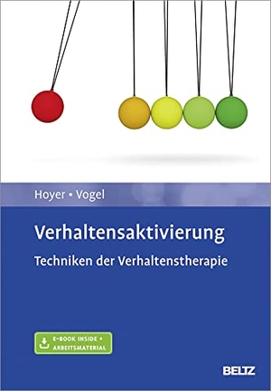 Hoyer, Jürgen / Diana Vogel. Verhaltensaktivierung - Techniken der Verhaltenstherapie. Mit E-Book inside und Arbeitsmaterial. Psychologie Verlagsunion, 2018.