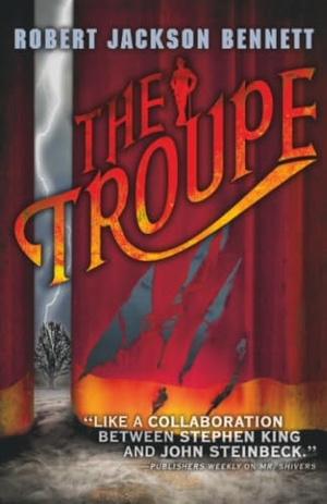 Bennett, Robert Jackson. The Troupe. Hachette Book Group USA, 2012.