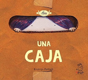 Garrido, Raquel / Rodrigo Mattioli. Una caja. Apila Ediciones, 2020.