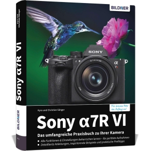 Sänger, Christian / Kyra Sänger. Sony alpha 7R VI - Das umfangreiche Praxisbuch zu Ihrer Kamera - Verständliche Anleitungen, Workshops & Praxistipps von Experten zu Ihrer Profi-Kamera - für beeindruckende Fotos und Videos. BILDNER Verlag, 2026.