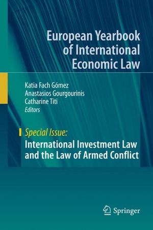 Fach Gómez, Katia / Catharine Titi et al (Hrsg.). International Investment Law and the Law of Armed Conflict. Springer International Publishing, 2019.