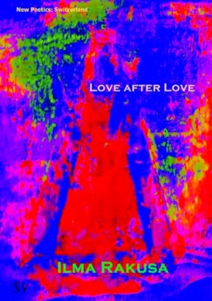Rakusa, Ilma. Love After Love. SurVision Books, 2021.