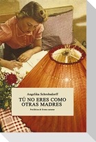 Tú No Eres Como Otras Madres