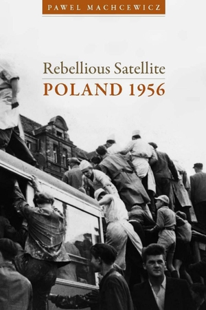 Machcewicz, Pawel. Rebellious Satellite - Poland 1956. Stanford University Press, 2009.