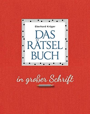 Krüger, Eberhard. Das Rätselbuch in großer Schrift - Geschenkedition - 352 Seiten in edler Hardcoverausstattung und im großen Format. Bassermann, Edition, 2020.