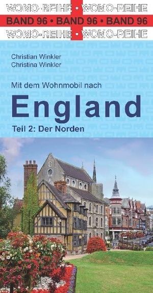 Winkler, Christian / Christina Winkler. Mit dem Wohnmobil nach England - Teil 2: Der Norden. Womo, 2019.