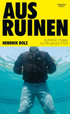 Bolz, Hendrik. Aus Ruinen - Junger Mann in Krisenzeiten. Kiepenheuer & Witsch GmbH, 2026.