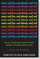 Mary and Lou and Rhoda and Ted