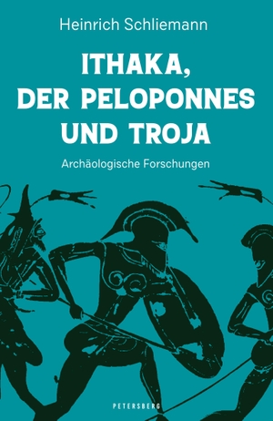 Schliemann, Heinrich. Ithaka, der Peloponnes und Troja - Archäologisches Tagebuch. Petersberg Verlag, 2022.