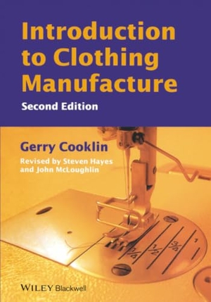 Cooklin, Gerry. Introduction to Clothing Manufacture. John Wiley and Sons Ltd, 2006.