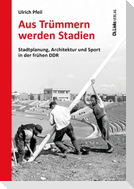 Aus Trümmern werden Stadien