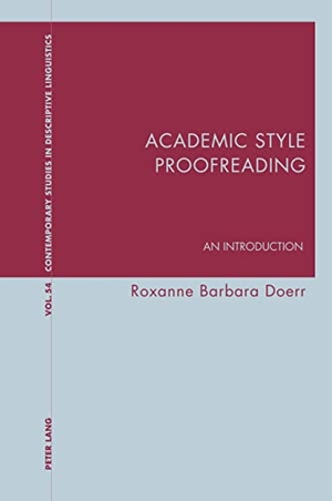 Doerr, Roxanne Barbara. Academic Style Proofreading - An Introduction. Peter Lang, 2023.