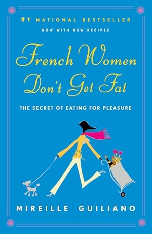 Guiliano, Mireille. French Women Don't Get Fat - The Secret of Eating for Pleasure. Knopf Doubleday Publishing Group, 2007.