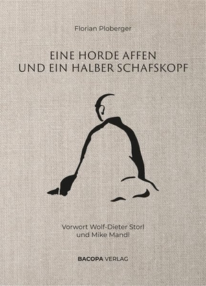 Ploberger, Florian. Eine Horde Affen und ein halber Schafskopf. - Vorwort von Wolf-Dieter Storl und Mike Mandl. BACOPA Verlag, 2021.