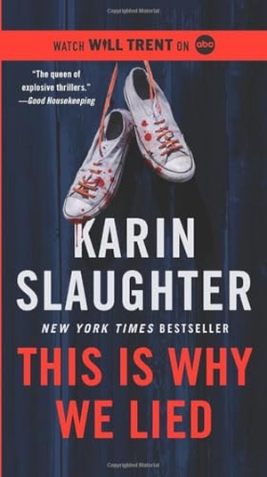 Slaughter, Karin. This Is Why We Lied - A Will Trent Thriller. HarperCollins, 2025.