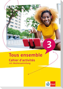 Tous ensemble 3. Cahier d'activités mit Mediensammlung 3. Lernjahr