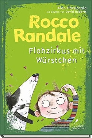 MacDonald, Alan. Rocco Randale 02 - Flohzirkus mit Würstchen. Klett Kinderbuch, 2021.