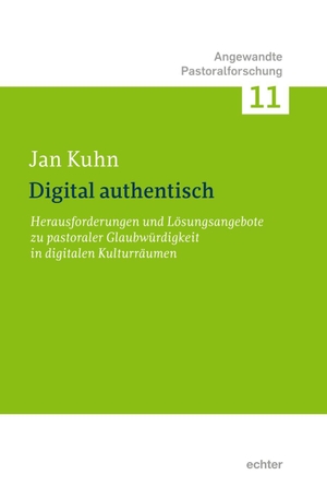 Kuhn, Jan. Digital authentisch - Herausforderungen und Lösungsangebote zu pastoraler Glaubwürdigkeit in digitalen Kulturräumen. Echter Verlag GmbH, 2024.