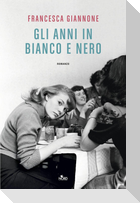 Gli anni in bianco e nero