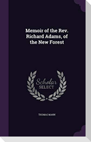 Memoir of the REV. Richard Adams, of the New Forest